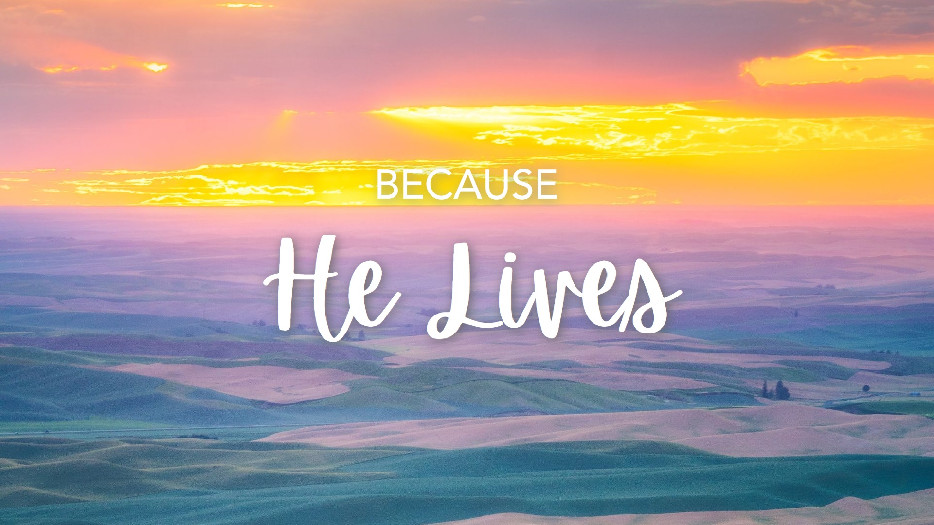 Because He Lives